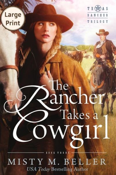 Cover for Misty M Beller · The Rancher Takes a Cowgirl (Paperback Book) [Large type / large print edition] (2015)