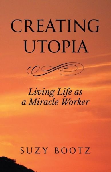 Cover for Suzy Bootz · Creating Utopia (Paperback Book) (2016)