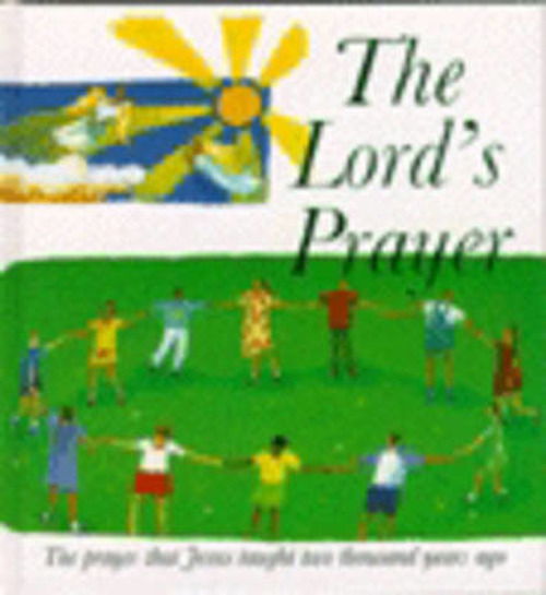 Cover for Lois Rock · The Lord's Prayer: The Prayer Jesus taught 2000 years ago (Hardcover Book) [New edition] (1999)