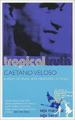 Cover for Veloso Caetano · Tropical Truth: A Story of Music and Revolution in Brazil - Story of Music and Revolution in Brazil (Paperback Book) (2003)