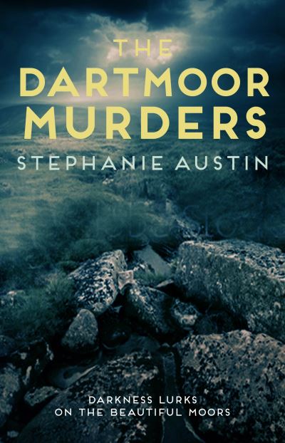 Cover for Stephanie Austin · The Dartmoor Murders: The must-read cosy crime series - Devon Mysteries (Paperback Book) (2021)