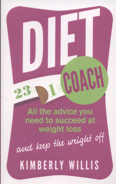 Cover for Kimberly Willis · Diet Coach: All the advice you need to succeed at weight loss (and keep the weight off) (Paperback Book) (2013)