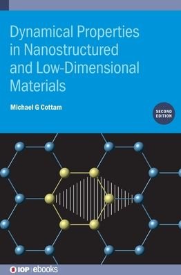Cover for Cottam, Michael G (University of Western Ontario, Canada) · Dynamical Properties in Nanostructured and Low-Dimensional Materials (Second Edition) - IOP ebooks (Hardcover Book) (2022)