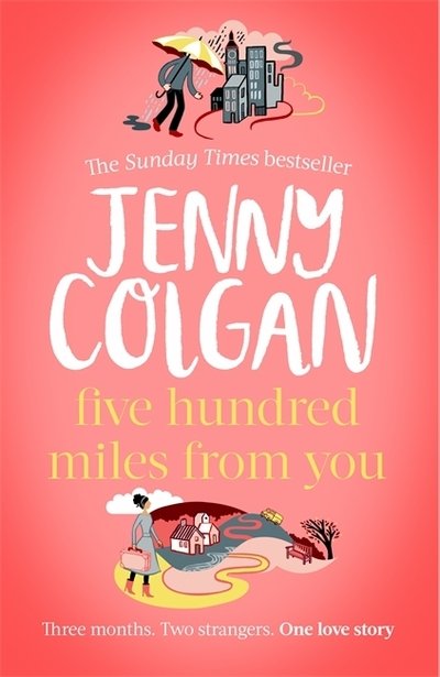 Cover for Jenny Colgan · Five Hundred Miles From You: the most joyful, life-affirming novel of the year (Paperback Bog) (2020)