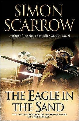 Cover for Simon Scarrow · The Eagle In The Sand (Eagles of the Empire 7) - Eagles of the Empire (Paperback Book) (2008)