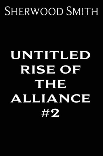 Cover for Sherwood Smith · Untitled Rise of the Alliance #2 - Rise of the Alliance (Paperback Book) (2021)