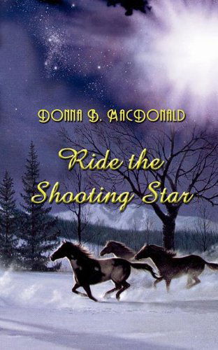 Ride the Shooting Star - Donna B. Macdonald - Books - 1st Book Library - 9780759675018 - December 1, 2001