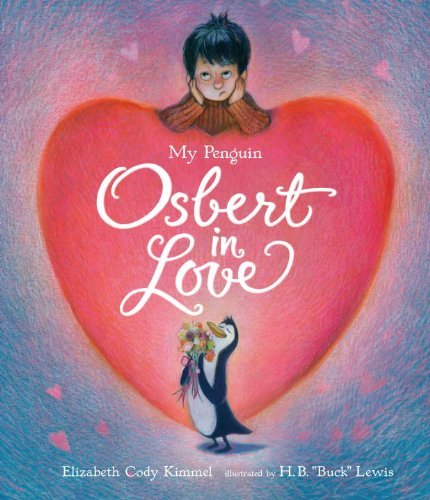 My Penguin Osbert in Love: Midi Edition - Elizabeth Cody Kimmel - Bøger - Candlewick - 9780763650018 - 14. december 2010