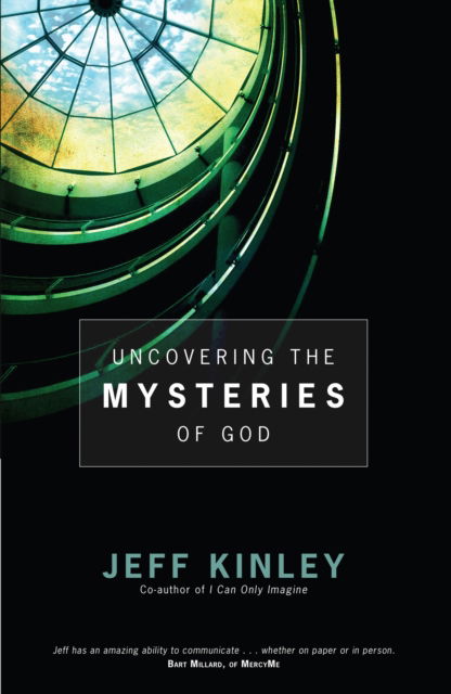 Cover for Jeff Kinley · Uncovering the Mysteries of God (Paperback Book) (2008)