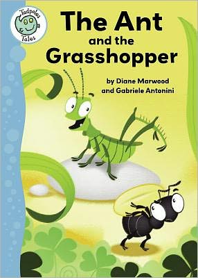 The Ant and the Grasshopper - Tadpoles: Tales - Diane Marwood - Books - Crabtree Publishing Co,US - 9780778779018 - May 31, 2012