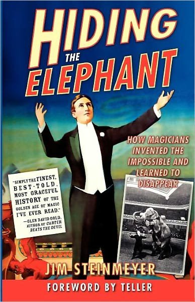Cover for Jim Steinmeyer · Hiding the Elephant: How Magicians Invented the Impossible and Learned to Disappear (Taschenbuch) [First Trade Paper edition] (2004)