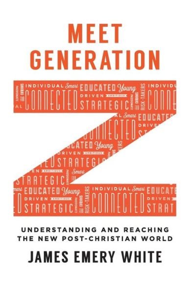 Cover for James Emery White · Meet Generation Z – Understanding and Reaching the New Post–Christian World (Paperback Book) (2017)