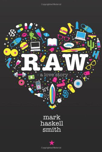 Cover for Mark Haskell Smith · Raw: a Love Story (Paperback Book) (2013)