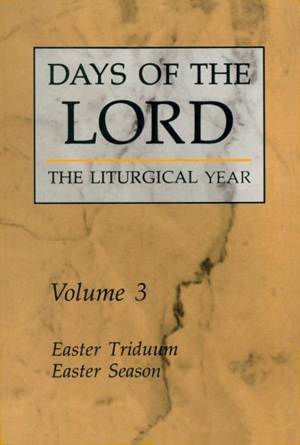 Cover for Days of the Lord: the Liturgical Year, Vol. 3: Easter Triduum, Easter Season (Paperback Book) (1993)