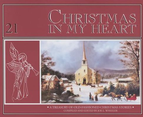 Cover for Wheeler, Joe L, Ph.d. · Christmas in My Heart: a Treasury of Timeless Christmas Stories (Paperback Book) (2015)