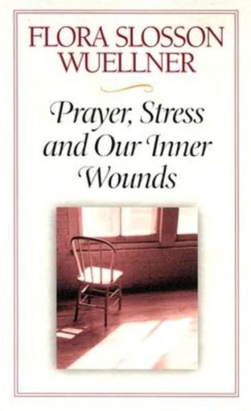 Cover for Flora Slosson Wuellner · Prayer, Stress and Our Inner Wounds (Paperback Book) (1985)