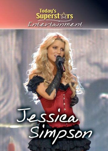 Cover for Susan K. Mitchell · Jessica Simpson (Today's Superstars Entertainment) (Hardcover Book) (2007)