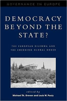 Michael Th. Greven · Democracy beyond the State?: The European Dilemma and the Emerging Global Order - Governance in Europe Series (Pocketbok) (2000)