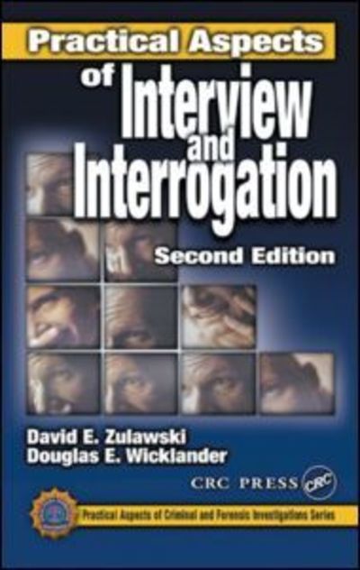 Cover for Zulawski, David E. (Wicklander-Zulawski &amp; Associates, Inc., Downers Grove, Illinois, USA) · Practical Aspects of Interview and Interrogation - Practical Aspects of Criminal and Forensic Investigations (Hardcover Book) (2001)