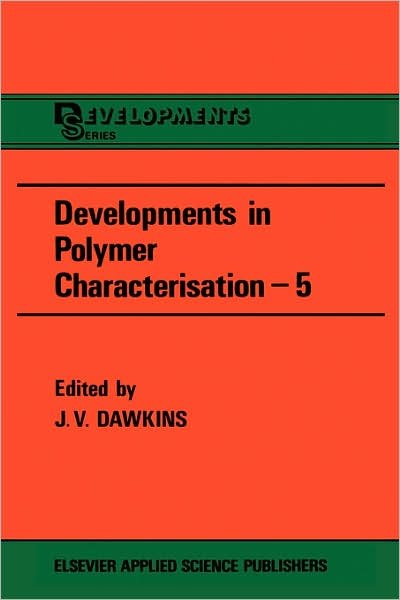 Cover for J V Dawkins · Developments in Polymer Characterization - Developments in Series (Gebundenes Buch) (1986)