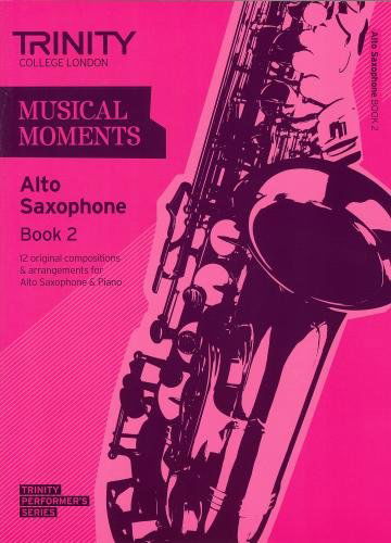 Cover for Trinity College London · Musical Moments Alto Saxophone Book 2 (Sheet music) (2011)