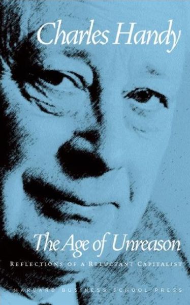 Age of Unreason - Charles Handy - Books - Harvard Business School Publishing - 9780875843018 - February 1, 1991