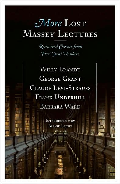 Cover for Barbara Ward · More Lost Massey Lectures: Recovered Classics from Five Great Thinkers (Paperback Book) (2008)