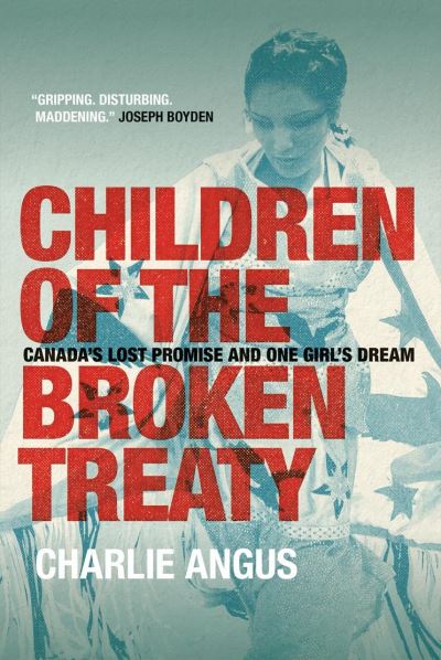 Cover for Charlie Angus · Children of the Broken Treaty (Book) (2015)