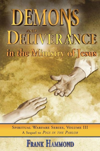 Cover for Frank D. Hammond · Demons and Deliverance: In the Ministry of Jesus (Paperback Book) (1991)