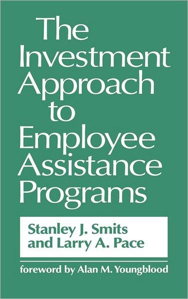 Cover for Larry Pace · The Investment Approach to Employee Assistance Programs (Hardcover Book) (1992)