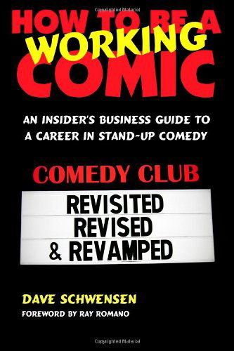 Cover for Dave Schwensen · How to Be a Working Comic: An Insider's Business Guide to a Career in Stand-Up Comedy - How to Be a Working (Paperback Book) (2014)