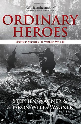 Cover for Stephen Wagner · Ordinary Heroes: Untold Stories of World War II (Paperback Book) [3rd edition] (2011)