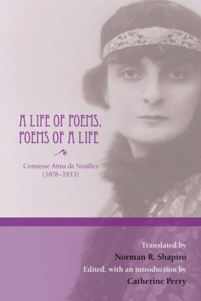 Cover for Anna de Noailles · A Life of Poems, Poems of a Life (Paperback Book) (2012)