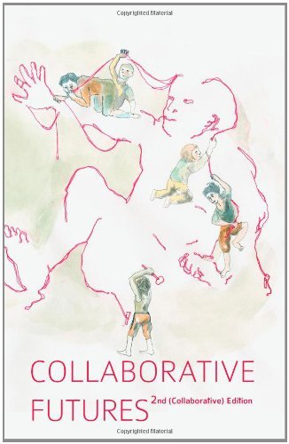 Cover for Astra Taylor · Collaborative Futures: a Book About the Future of Collaboration, Written Collaboratively (Pocketbok) (2010)