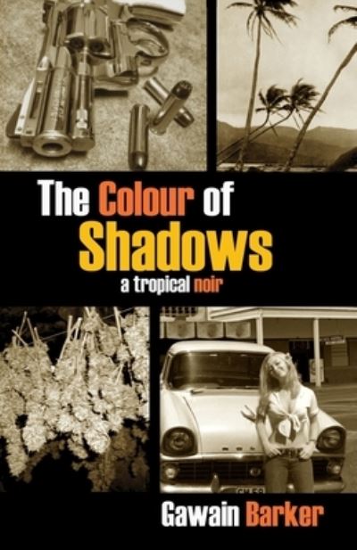 Cover for Gawain Barker · The Colour of Shadows - A Seth Kelly Story (Paperback Book) (2020)