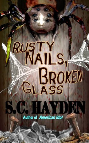 Cover for S. C. Hayden · Rusty Nails, Broken Glass (Paperback Book) (2013)