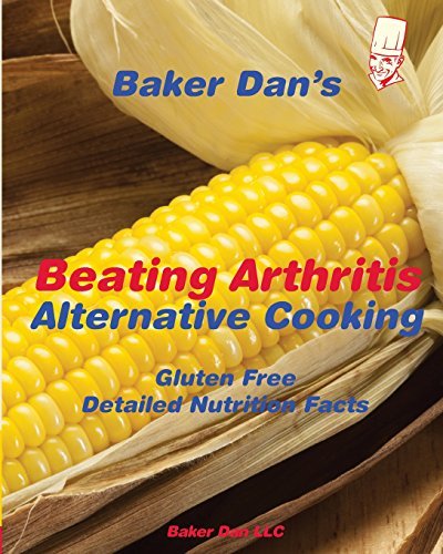 Beating Arthritis: Alternative Cooking - Dan Baker - Boeken - Baker Dan, LLC. - 9780989438018 - 16 december 2013