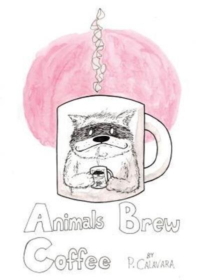 Cover for P Calavara · Animals Brew Coffee (Paperback Book) (2016)