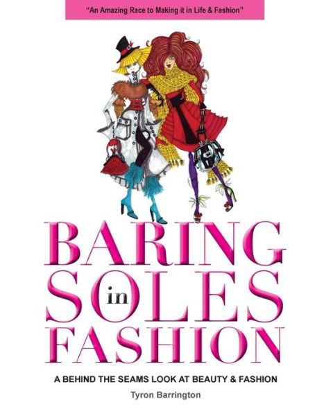 Cover for Tyron Barrington · Baring Soles in Fashion : A Behind the Seams Look at Beauty &amp; Fashion (Paperback Book) (2017)