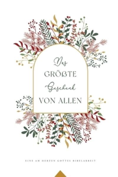 Cover for Love God Greatly · Das groesste Geschenk von allen (Paperback Book) (2024)