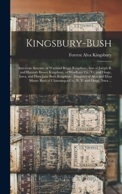 Cover for Forrest Alva B 1883 Kingsbury · Kingsbury-Bush (Hardcover Book) (2021)