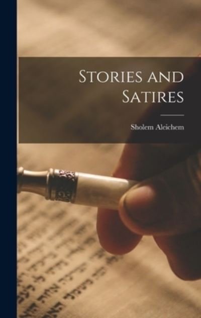 Cover for 1859-1916 Sholem Aleichem · Stories and Satires (Innbunden bok) (2021)