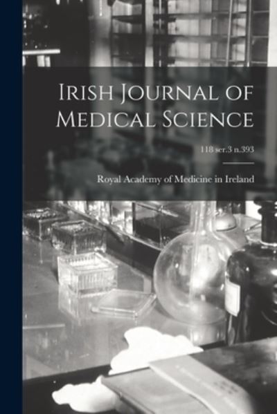 Cover for Royal Academy of Medicine in Ireland · Irish Journal of Medical Science; 118 ser.3 n.393 (Paperback Book) (2021)