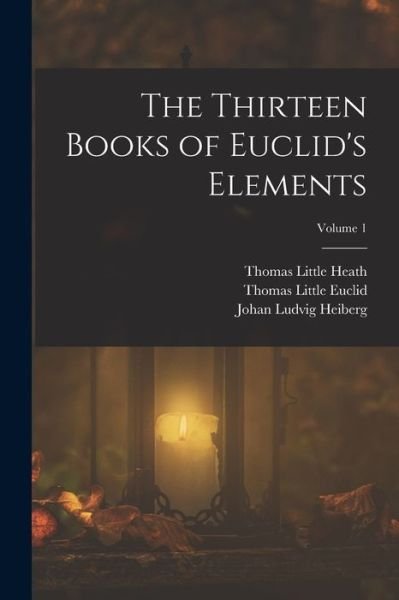 Cover for Johan Ludvig Heiberg · Thirteen Books of Euclid's Elements; Volume 1 (Bok) (2022)