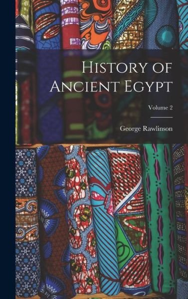 Cover for George Rawlinson · History of Ancient Egypt; Volume 2 (Buch) (2022)