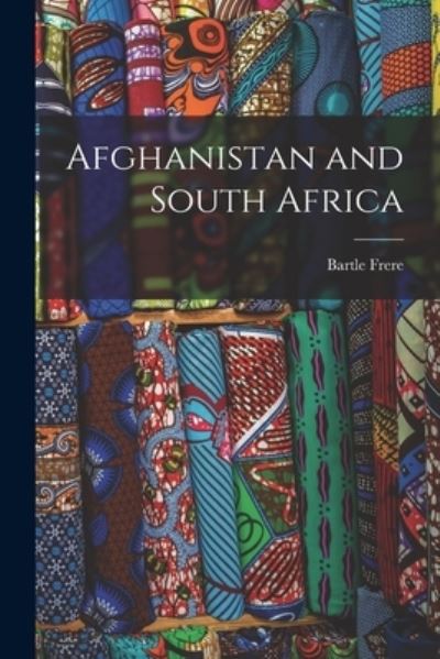 Cover for Bartle Frere · Afghanistan and South Africa (Book) (2022)