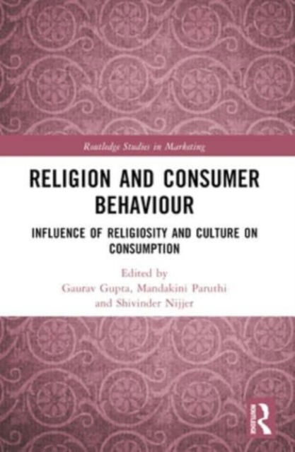 Religion and Consumer Behaviour: Influence of Religiosity and Culture on Consumption - Routledge Studies in Marketing (Paperback Book) (2024)