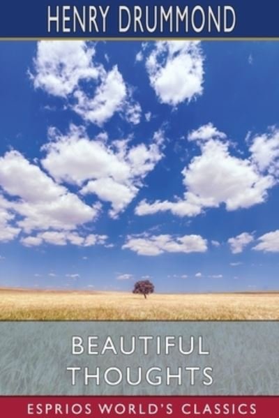 Cover for Henry Drummond · Beautiful Thoughts (Esprios Classics) (Taschenbuch) (2024)