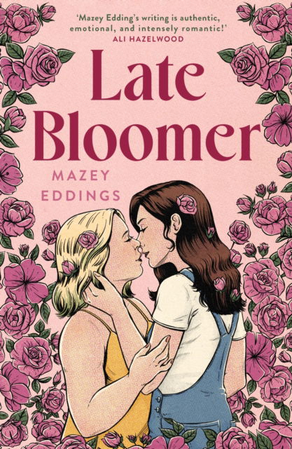 Late Bloomer: The next swoony rom-com from the author of A BRUSH WITH LOVE! - Mazey Eddings - Bücher - Headline Publishing Group - 9781035404018 - 16. April 2024