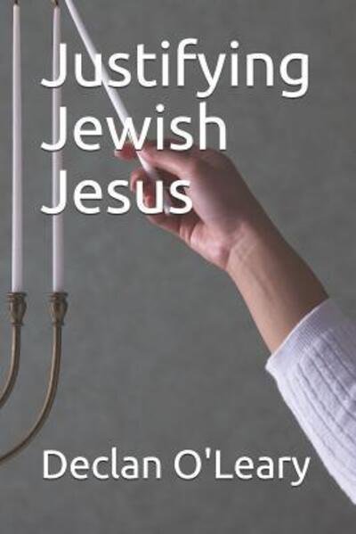Cover for Declan O'Leary · Justifying Jewish Jesus (Pocketbok) (2019)